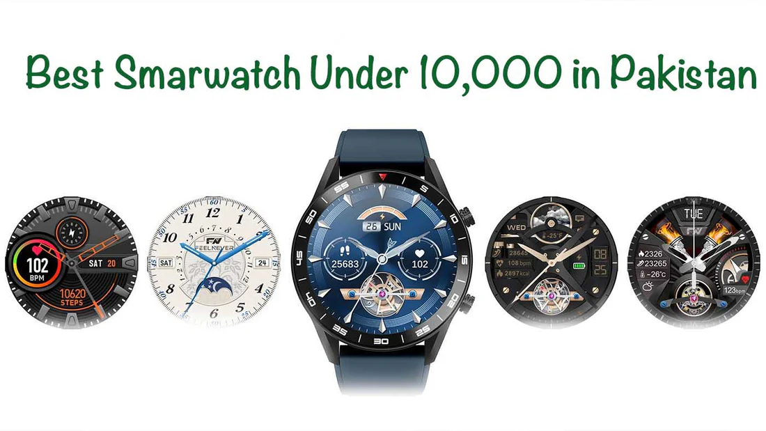 Best Smartwatches Under 10000 In Pakistan June 2024